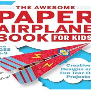 The Awesome Paper Airplane Book for Kids